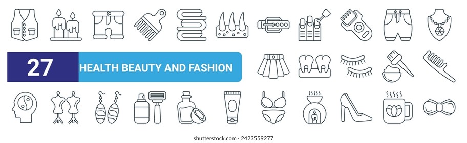 set of 27 outline web health beauty and fashion icons such as vest, candle, shorts, nail polish, teeth, dummy, underwear, bowtie vector thin line icons for web design, mobile app.
