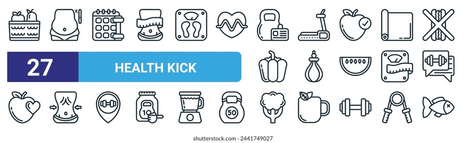 set of 27 outline web health kick icons such as fruit, fat, calendar, treadmill, punching bag, waist, broccoli, fish vector thin line icons for web design, mobile app.