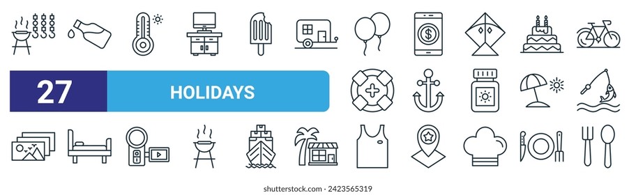 set of 27 outline web holidays icons such as  , water jar, thermometer, smartphone, anchor, bed, tank top, spoon and fork vector thin line icons for web design, mobile app.