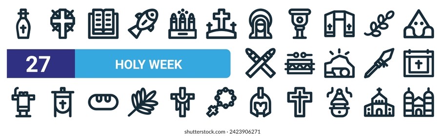 set of 27 outline web holy week icons such as holy water, cross, bible, holy grail, drum, standard, roman helmet, cathedral vector thin line icons for web design, mobile app.