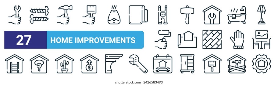 set of 27 outline web home improvements icons such as spanner, screws, hammer, mallet, house de, ownership, renovation, project vector thin line icons for web design, mobile app.