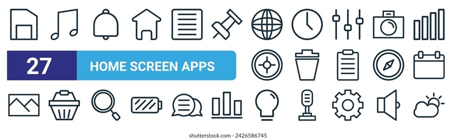 set of 27 outline web home screen apps icons such as save, music, bell, clock, bin, basket, lamp, weather vector thin line icons for web design, mobile app.