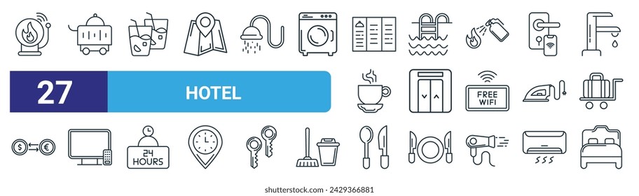 set of 27 outline web hotel icons such as fire alarm, hotel, glass, swimming pool, lift, screen, spoon, bed vector thin line icons for web design, mobile app.