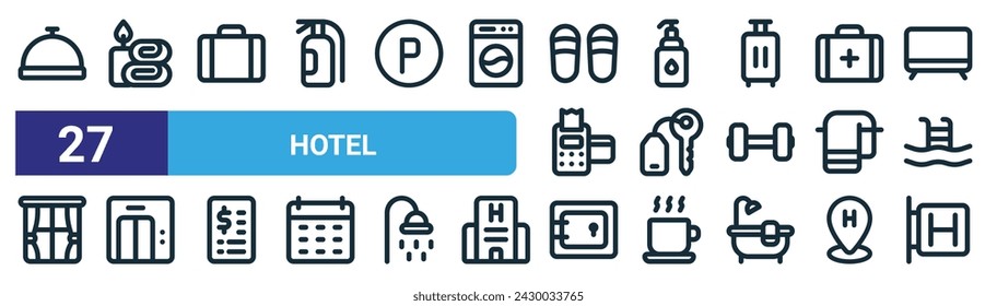 set of 27 outline web hotel icons such as bell, spa, luggage, hand soap, key, lift, safe box, hotel vector thin line icons for web design, mobile app.