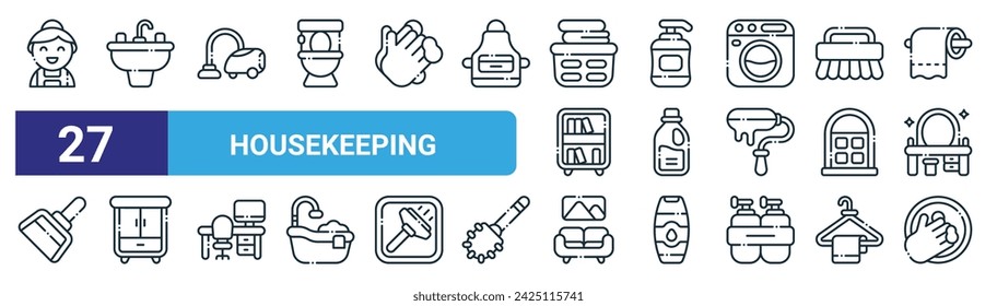 set of 27 outline web housekeeping icons such as maid, sink, vacuum, liquid soap, detergent, wardrobe, sofa, washing plate vector thin line icons for web design, mobile app.