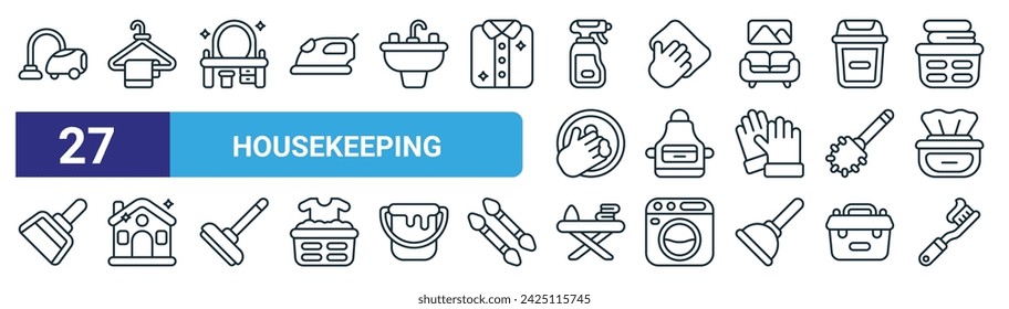 set of 27 outline web housekeeping icons such as vacuum, hanger, dressing table, housekeeping, apron, clean house, iron table, toothbrush vector thin line icons for web design, mobile app.