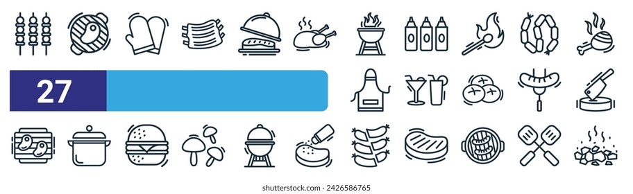 set of 27 outline web  icons such as s, grill, glove, sauce, cocktail, cooking pot, sausage, charcoal grill vector thin line icons for web design, mobile app.