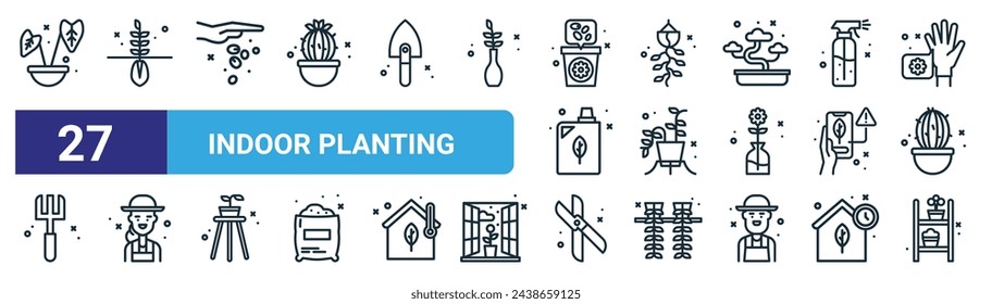 set of 27 outline web indoor planting icons such as plant, seed, seed, plant, plant, gardener, scissors, shelves vector thin line icons for web design, mobile app.