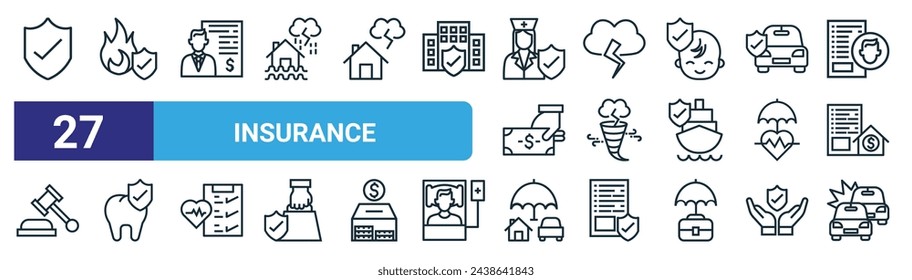 set of 27 outline web insurance icons such as shield, fire, beneficiary, thunderstorm, storm, dental insurance, life insurance, accident vector thin line icons for web design, mobile app.