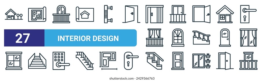 Set von 27 Outline Web Interior Design Icons wie Home, Blaupause, Balkon, Balkon, Balkon, Fenster, Treppe, Treppe, Balkon Vektor dünne Linie Icons für Web-Design, mobile App.