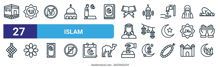 set of 27 outline web islam icons such as kaaba, allah, pork, adzan, lantern, pattern, zakat, ramadan vector thin line icons for web design, mobile app.