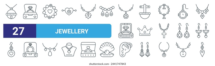 set of 27 outline web jewellery icons such as globe, ring, bangle, cufflinks, crown, ring, drop earrings, earrings vector thin line icons for web design, mobile app.