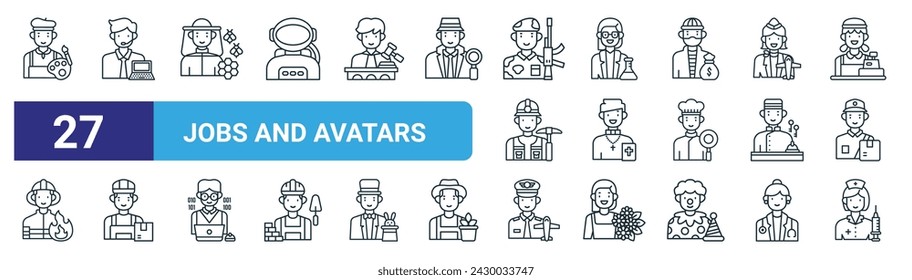 set of 27 outline web jobs and avatars icons such as painter, administrator, beekeeper, scientist, priest, loader, pilot, nurse vector thin line icons for web design, mobile app.
