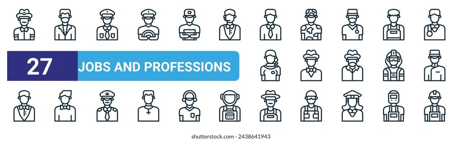 set of 27 outline web jobs and professions icons such as sheriff, doctor, policeman, soldier, magician, showman, farmer, builder vector thin line icons for web design, mobile app.