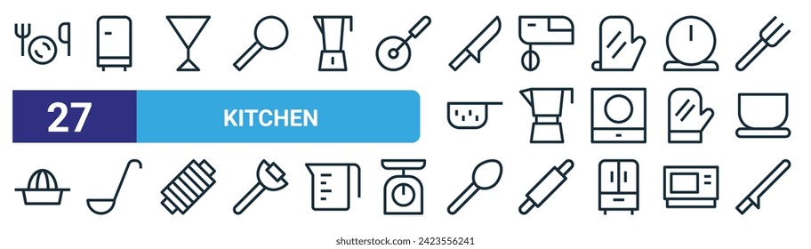 set of 27 outline web kitchen icons such as cutlery, fridge, glass, mixer, moka pot, ladle, spoon, knife vector thin line icons for web design, mobile app.