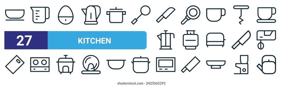 set of 27 outline web kitchen icons such as bowl, cup, timer, pan, gas, stove, timer, teapot vector thin line icons for web design, mobile app.