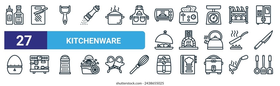 conjunto de 27 iconos de utensilios de cocina web de contorno como botella de ketchup, tabla de cortar, pelador, tostadora, horno de pizza, máquina de café, freidora de aire, iconos de línea delgada vectorial de utensilios de cocina para diseño web, aplicación móvil.