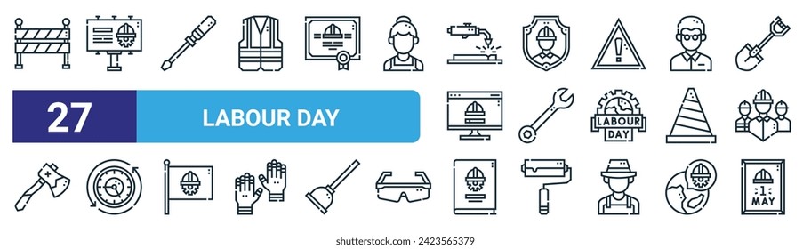 set of 27 outline web labour day icons such as barrier, billboard, screwdriver, safety at work, wrench, overtime, law book, labour day vector thin line icons for web design, mobile app.