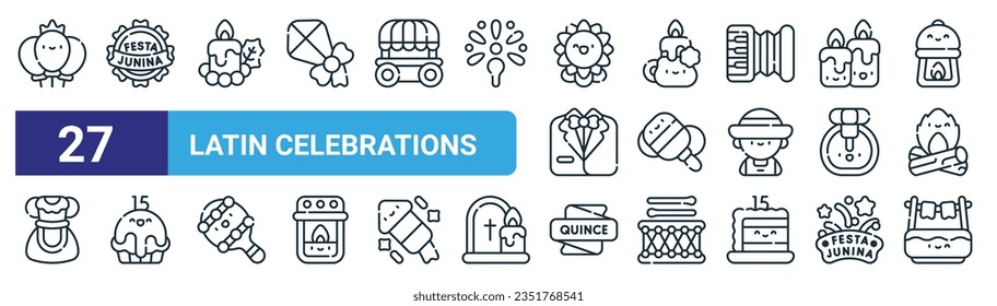 set of 27 outline web latin celebrations icons such as balloons, festa junina, candle, candle, balero, cupcake, quince, cake vector thin line icons for web design, mobile app.