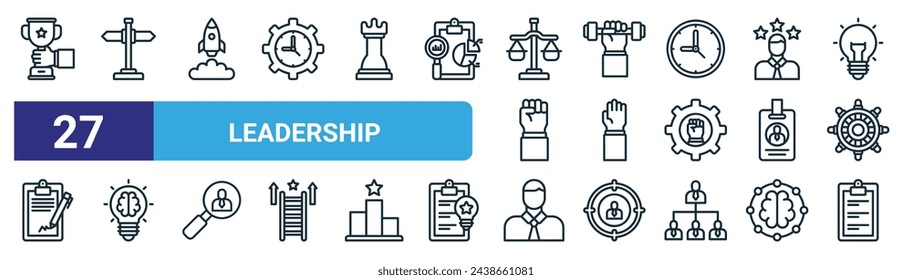 set of 27 outline web leadership icons such as trophy, arrow, rocket launch, dumbbell, raise hand, idea, businessman, clipboard vector thin line icons for web design, mobile app.