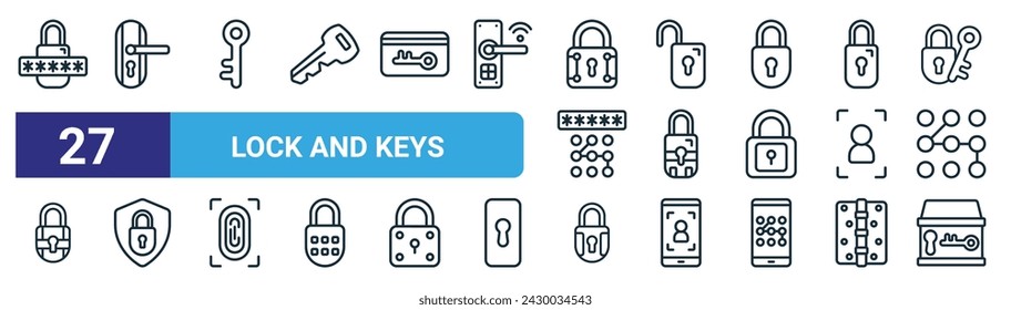 set of 27 outline web lock and keys icons such as password, door lock, key, unlock, lock, locked, house vector thin line icons for web design, mobile app.