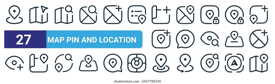 set of 27 outline web map pin and location icons such as pin, map, map, pin, vector thin line icons for web design, mobile app.