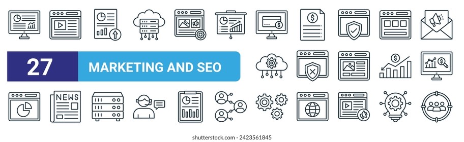 set of 27 outline web marketing and seo icons such as analytics, video content, upload, invoice, unsecure, newspaper, ting, target audience vector thin line icons for web design, mobile app.