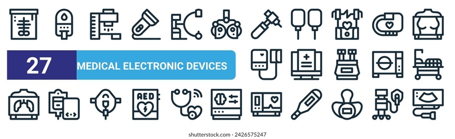 set of 27 outline web medical electronic devices icons such as x rays, glucosemeter, scanner, pads, medical report, infusion, cardiogram, ecography vector thin line icons for web design, mobile app.