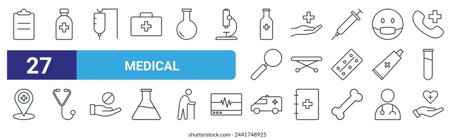 set of 27 outline web medical icons such as clipboard, medicine, drip, hospital, medical stretcher, stethoscope, ambulance, heart vector thin line icons for web design, mobile app.