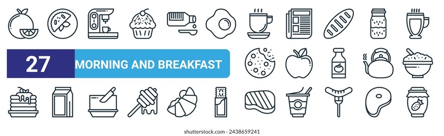 set of 27 outline web morning and breakfast icons such as orange, omelette, coffee maker, newspaper,  , milk carton, steak, jam vector thin line icons for web design, mobile app.