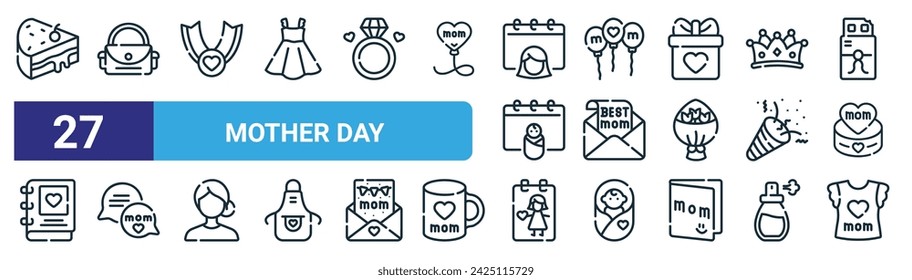 set of 27 outline web mother day icons such as cake, hand, medal, ballons, letter, conversation, drawing, tshirt vector thin line icons for web design, mobile app.