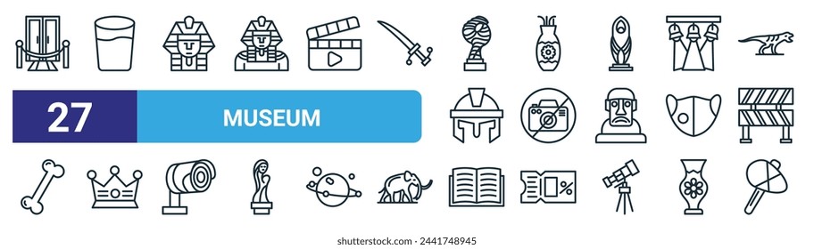 set of 27 outline web museum icons such as entrance, glass, pharaoh, vase, no camera, crown, book, stone axe vector thin line icons for web design, mobile app.