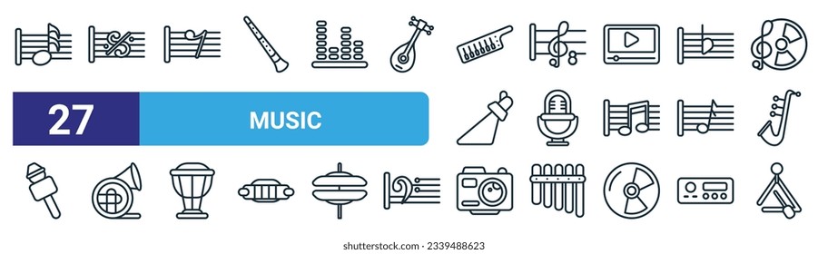 conjunto de 27 iconos de la música web de contorno como decimosexta nota, segno, reposo de ocho notas, octava, grabación de voz de micrófono, bocina francesa, cámara fotográfica, iconos de línea delgada del vector de triángulo de la música para el diseño web,