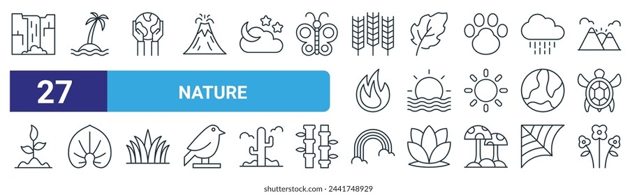 set of 27 outline web nature icons such as waterfall, island, eco friendly, leaf, sunrise, leaf, rainbow, flowers vector thin line icons for web design, mobile app.