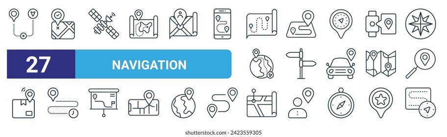 set of 27 outline web navigation icons such as distance, location, satellite, distance,  , location, map, compass vector thin line icons for web design, mobile app.