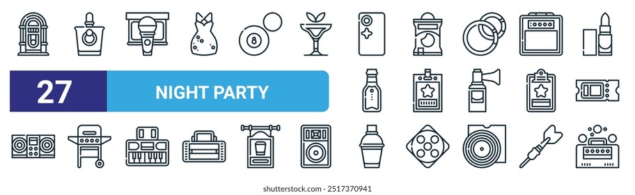 set of 27 outline web night party icons such as jukebox, champagne, karaoke, snacks, vip pass,  , cocktail shaker, hine vector thin line icons for web design, mobile app.