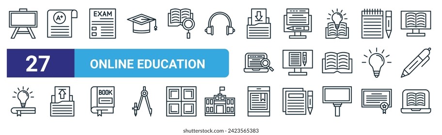 set of 27 outline web online education icons such as board, student grades, exam, online content, online, upload, electronic book, elearning vector thin line icons for web design, mobile app.