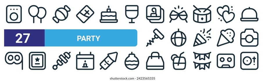 set of 27 outline web party icons such as speaker, balloon, candy, cheers, disco ball, birthday card, bag, turntable vector thin line icons for web design, mobile app.