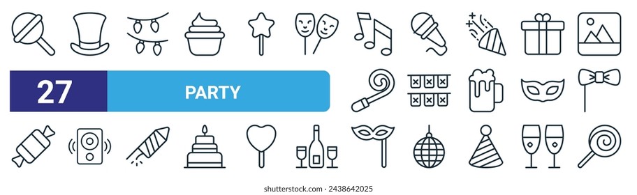 set of 27 outline web party icons such as lollipop, magic hat, lighting, mic, garland, speaker, eye mask, lollipop vector thin line icons for web design, mobile app.