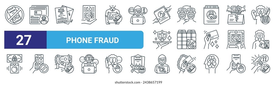 set of 27 outline web phone fraud icons such as block, scam, subpoena, deepfake, narcotics, install, transaction, intimidate vector thin line icons for web design, mobile app.