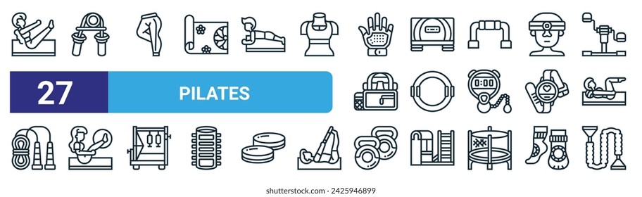 set of 27 outline web pilates icons such as pilates, handgrip, leggings, fitness step, resistance ring, exercise ball, kettlebell, resistance band vector thin line icons for web design, mobile app.