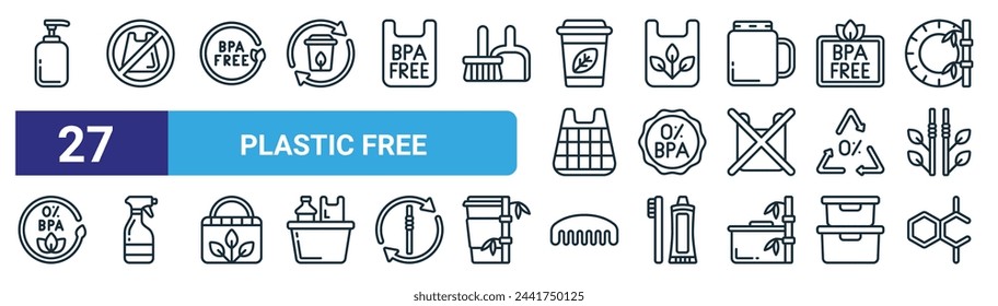 set of 27 outline web plastic free icons such as soap, plastic bags, bpa, paper bag, bpa, spray bottle, comb, plastic vector thin line icons for web design, mobile app.