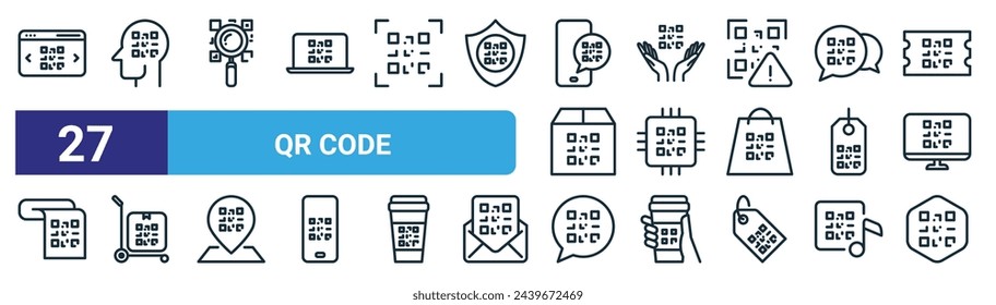 set of 27 outline web qr code icons such as browse subject, head, magnifying glass, present, qr code, shipping, bubble chat, qr code vector thin line icons for web design, mobile app.