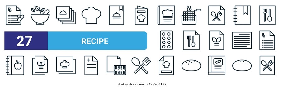 set of 27 outline web recipe icons such as recipe, bowl, recipe, pan, vector thin line icons for web design, mobile app.