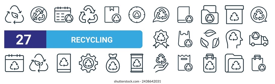 set of 27 outline web recycling icons such as recycle, non recyclable, calendar, recycling, eco bag, sustainability, recycle, recycle vector thin line icons for web design, mobile app.