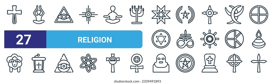 set of 27 outline web religion icons such as induence, spiritual, caodaism, pagan, satanic church, tribune,  , catholicism vector thin line icons for web design, mobile app. svg