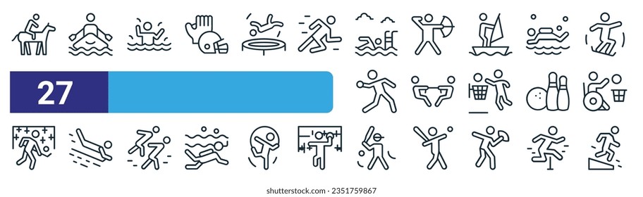 set of 27 outline web s icons such as equestrian, kayak, swimmer, archery, tug of war, luge, baseball, triathlon vector thin line icons for web design, mobile app.