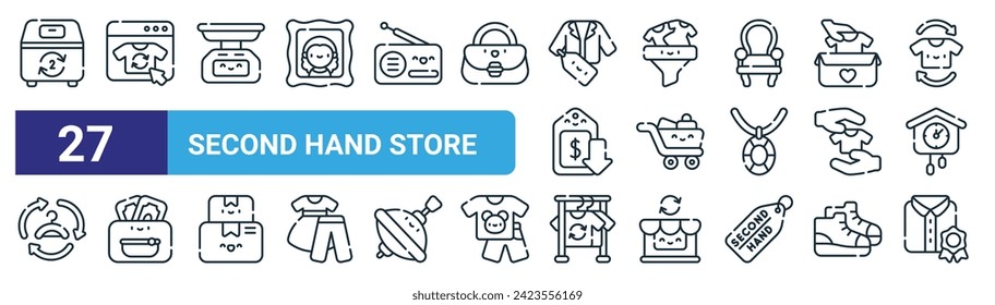 set of 27 outline web second hand store icons such as  , online store, weight scale, sorting, shopping cart, wallet, second hand, shirt vector thin line icons for web design, mobile app.