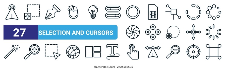 set of 27 outline web selection and cursors icons such as click, add, pen,  , move, zoom in, finger, command vector thin line icons for web design, mobile app.