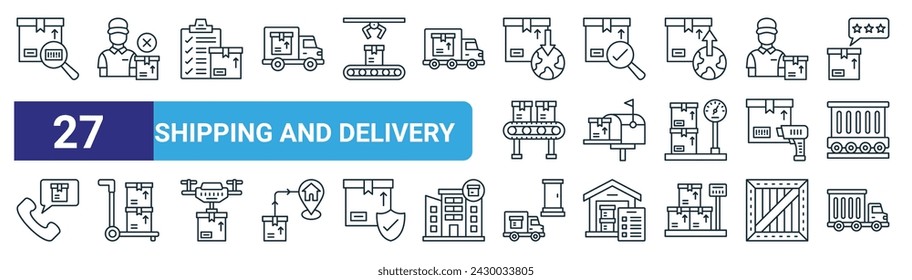 set of 27 outline web shipping and delivery icons such as bar code, cancel, schedule, inspection, postbox, trolley, home delivery, container vector thin line icons for web design, mobile app.